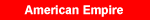 Click for the American Empire lyrics