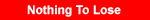 Click for the Nothing To Lose (But Our Chains) lyrics